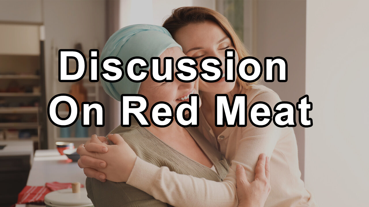 Discussion on Red Meat, Has a Lot of Heme Iron and Iron Actually Feeds Cancer, and Study Finding