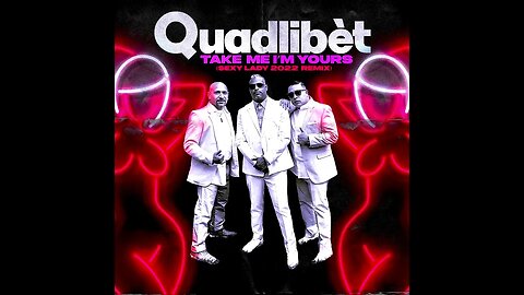 Quadlibet – Take Me I'm Yours