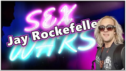 Sex Wars 046: Jay Rockefeller