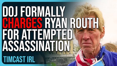DOJ Formally CHARGES Ryan Routh For Attempted Assassination Of Trump