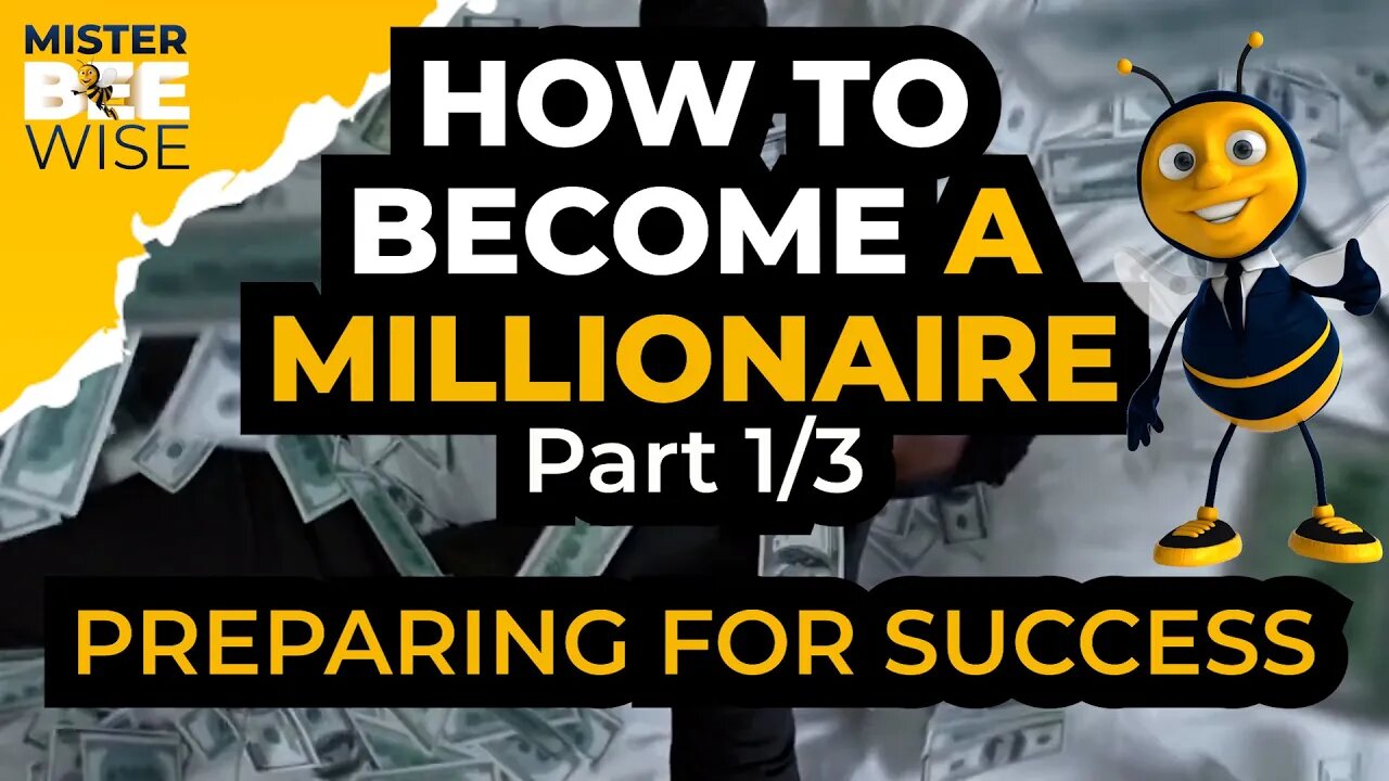 How to Become a Millionaire - Preparing for success | Mr. Bee Wise