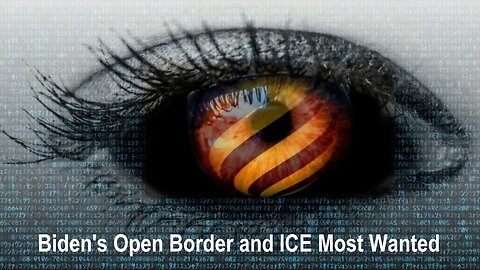Biden/Border Czar Harris Open Border & Ice Most Wanted