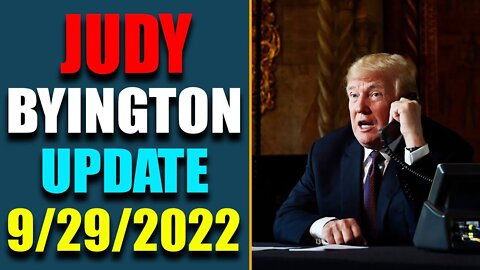 JUDY BYINGTON INTEL: RESTORED REPUBLIC VIA AGCR HUGE UPDATE AS OF SEP 29, 2022 - TRUMP NEWS