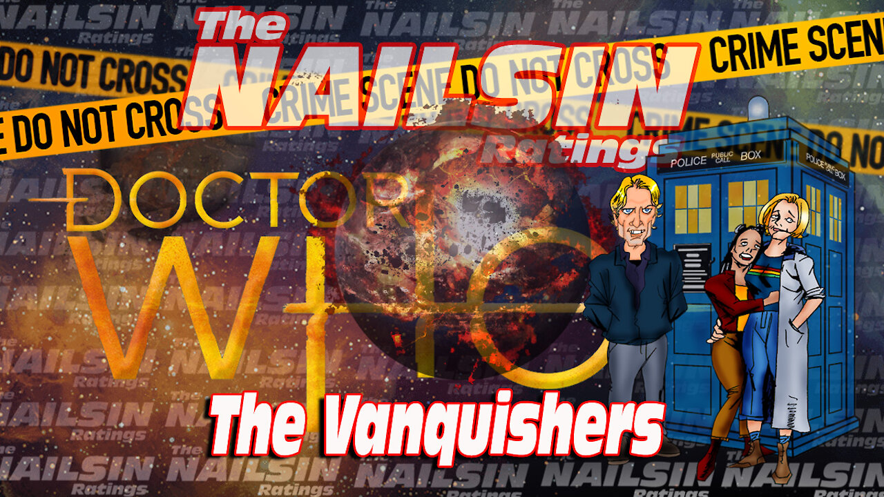 The Nailsin Ratings: Dr Who And The Vanquishers