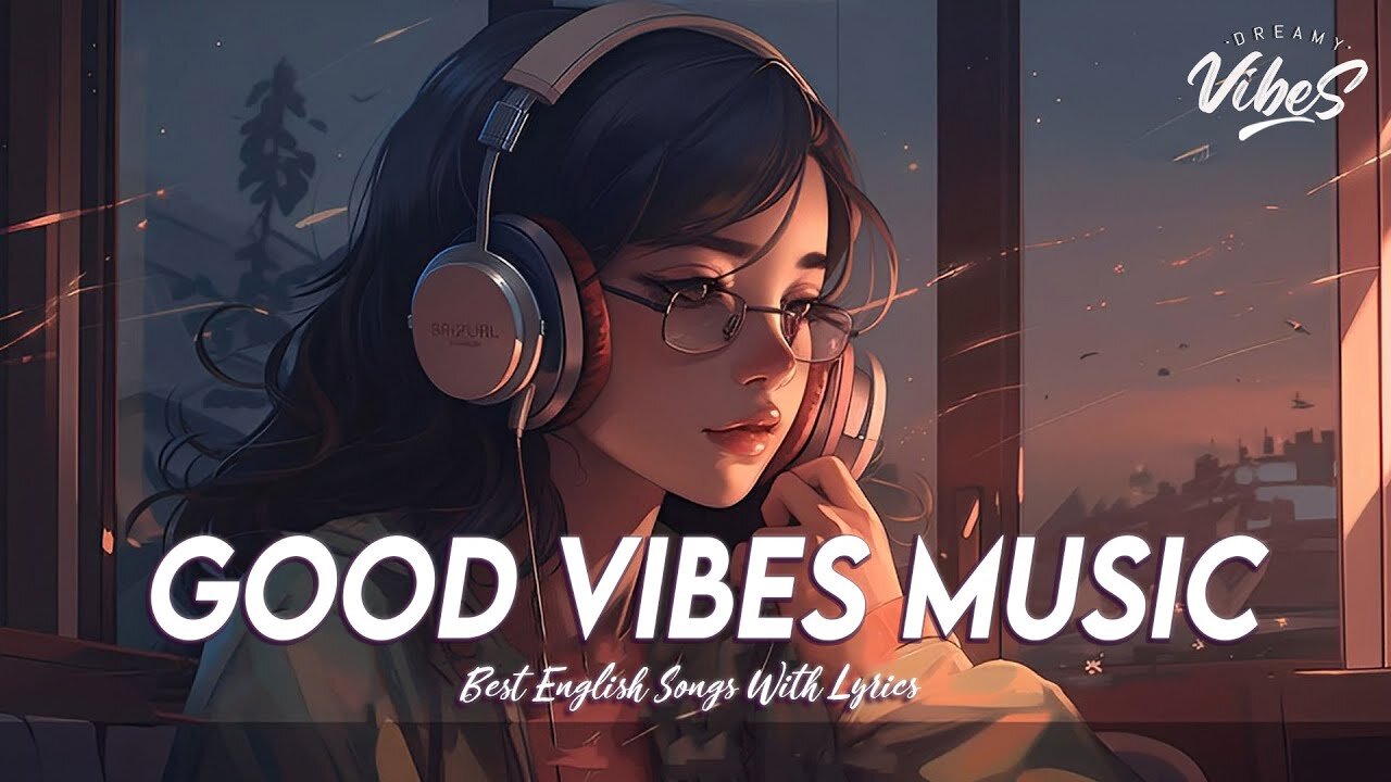 Good Vibes Music 🍇 Spotify Playlist Chill Vibes | Latest English Songs With Lyrics