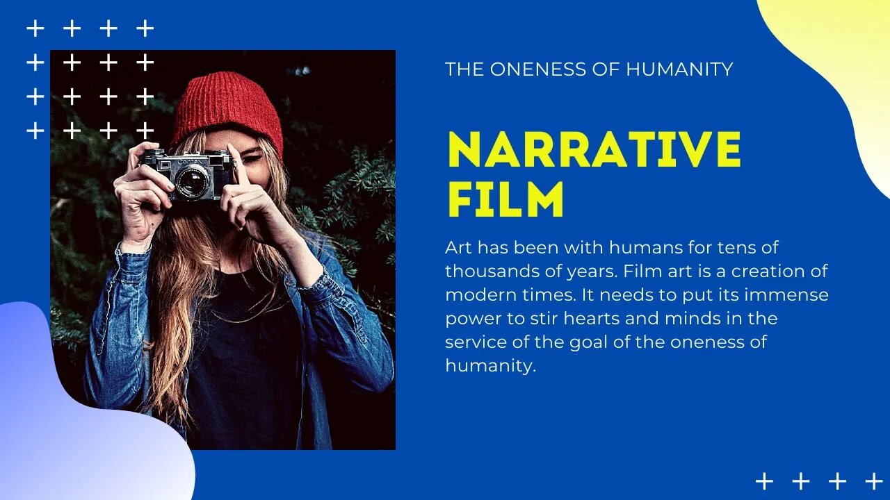 Narrative Film and the Oneness of Humanity.