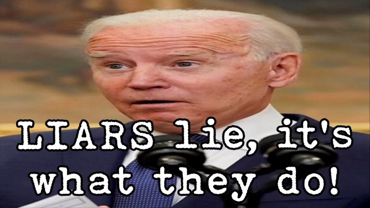 LIARS lie, it's what they do!