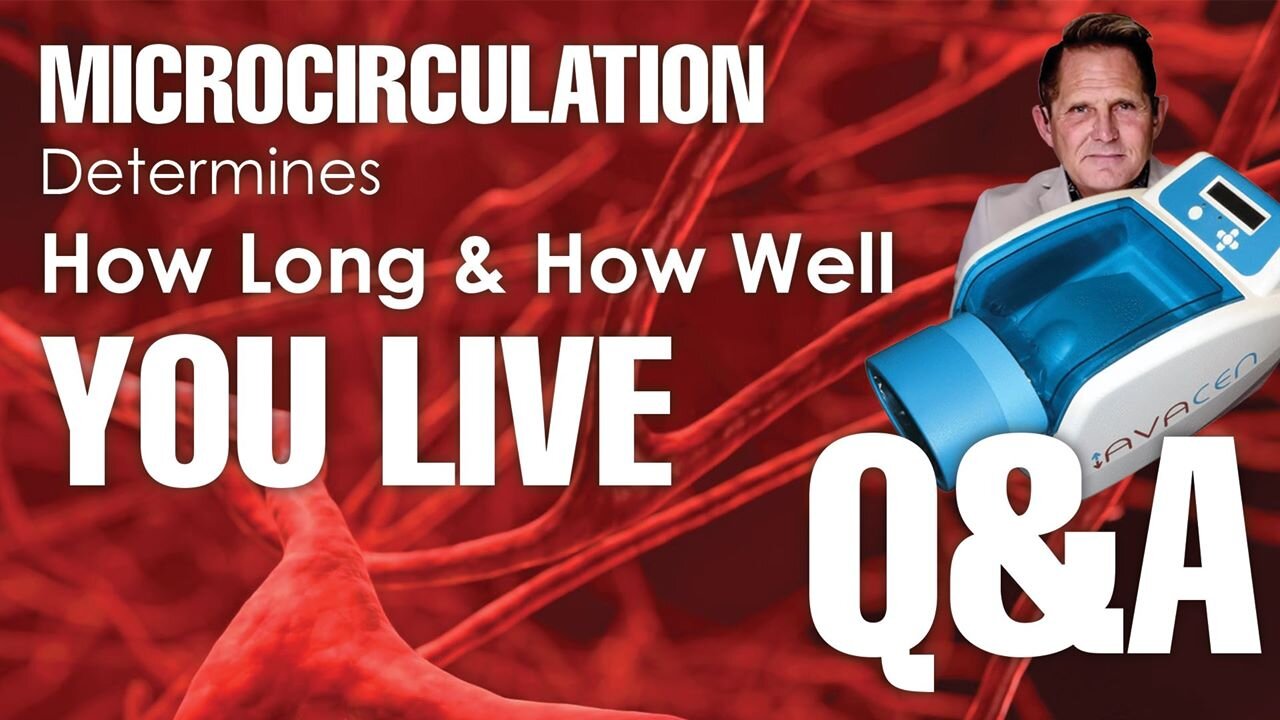 Avacen - Microcirculation Determines How Long & Well You Live LIVE Q&A With Thomas Muehlbauer