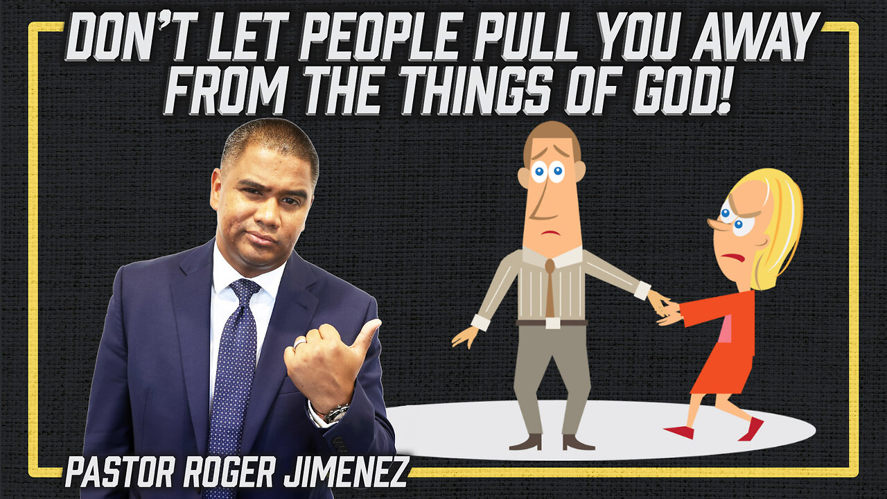 Don't Let People Pull You Away From the Things of God | Pastor Roger Jimenez