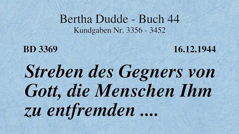 BD 3369 - STREBEN DES GEGNERS VON GOTT, DIE MENSCHEN IHM ZU ENTFREMDEN ....