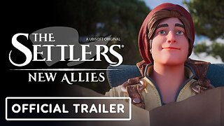 The Settlers: New Allies - Official Launch Trailer