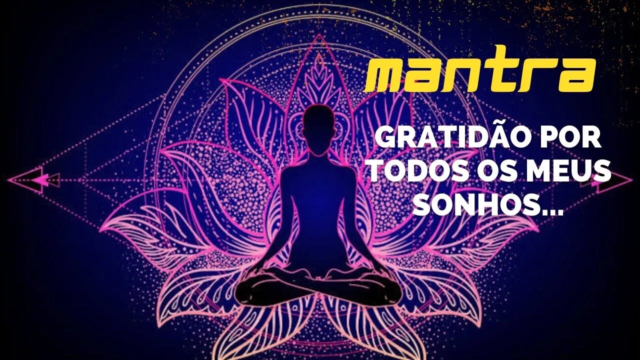 MANTRA DO DIA - GRATIDÃO POR TODOS OS MEUS SONHOS #mantra #afirmações #leidaatração