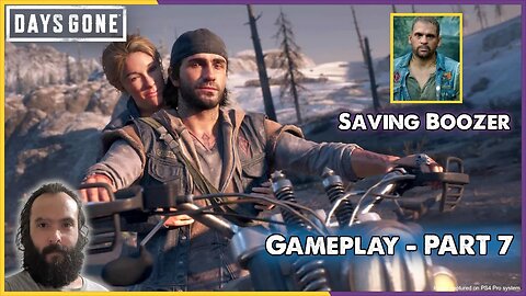 Days Gone for PC, Part 7 [WHATEVER Keeps Boozer Alive?]