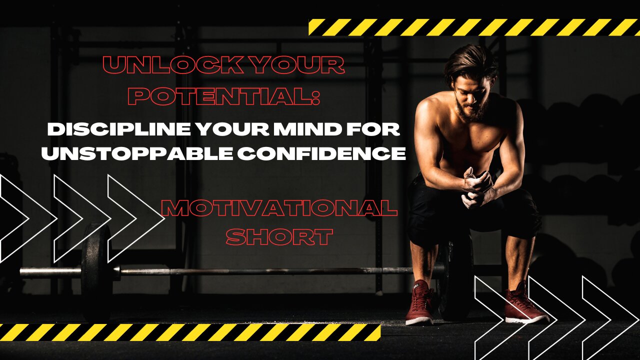 "Unlock Your Potential: Discipline Your Mind for Unstoppable Confidence | Motivational Short"