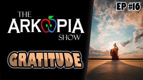 EP #16 - Gratitude - Be thankful and take advantage of what we have available