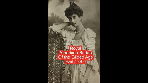 The “Dollar Princesses” of the Gilded Age