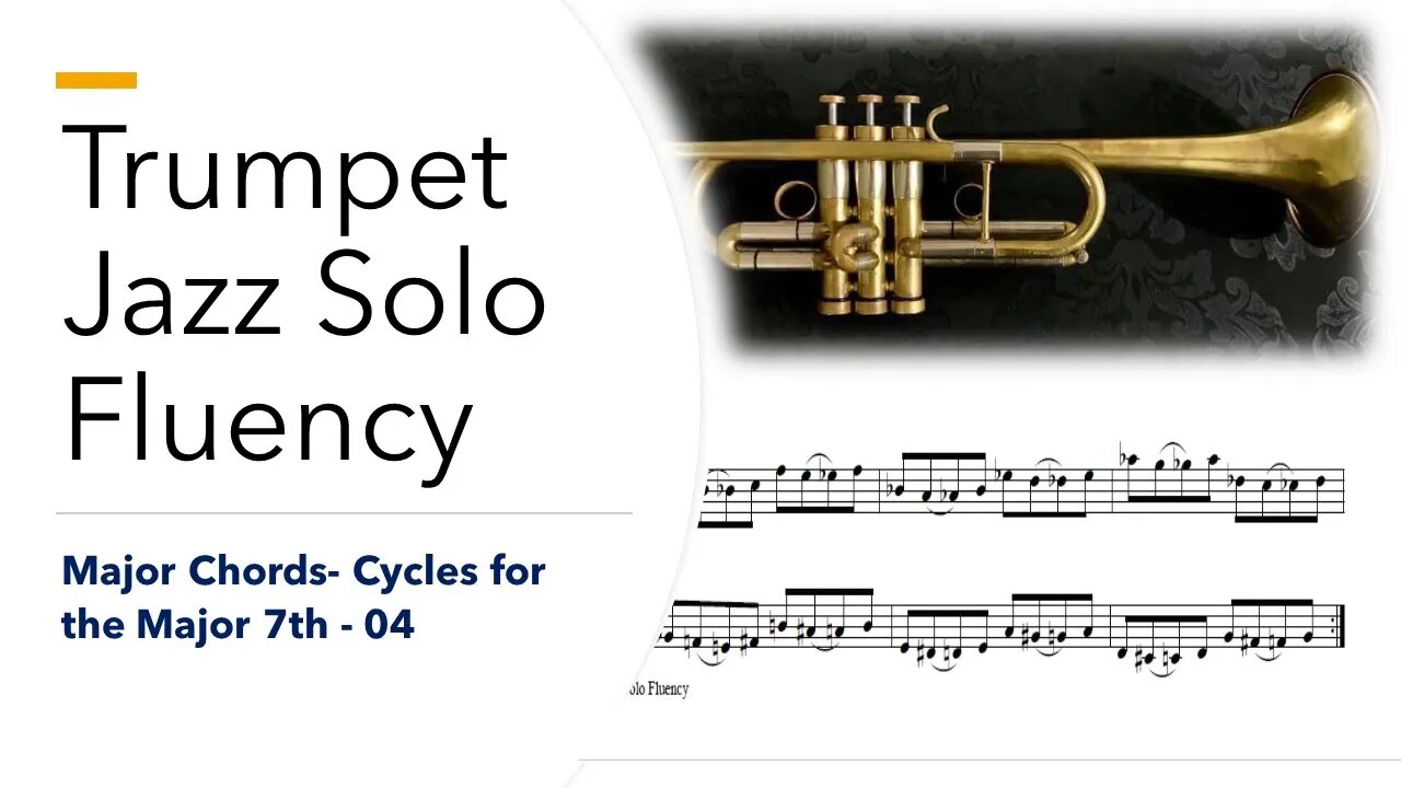 Trumpet Jazz Solo Fluency by Phiip Tauber - Chapter 1 [Major Chords] (Cycles for the Major 7th 04)