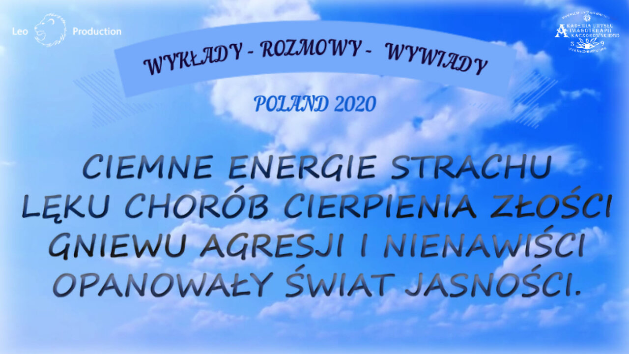 CIEMNE ENERGIE STRACHU, LĘKU CHORÓB CIERPIENIA ZŁOŚCI, GNIEWU AGRESJI I NIENAWIŚCI,OPANOWAŁY ŚWIAT JASNOŚCI