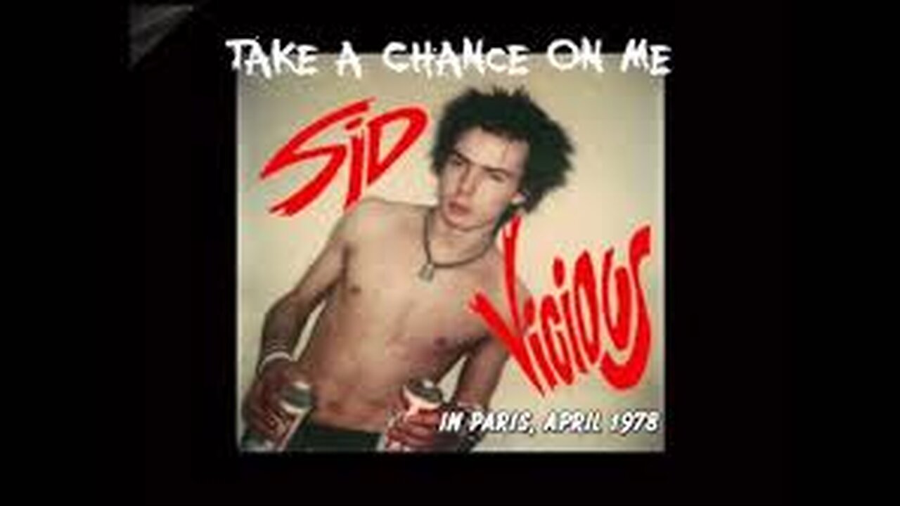 SID VICIOUS * Take a chance on me * NEW VIDEO