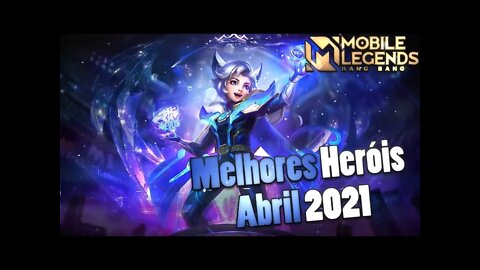 TOP 5 MELHORES HERÓI DE CADA POSIÇÃO/CLASSE • ABRIL 2021 | MLBB