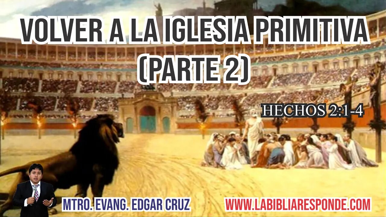 VOLVER A LA IGLESIA PRIMITIVA: PARTE2 - EDGAR CRUZ MINISTRIES