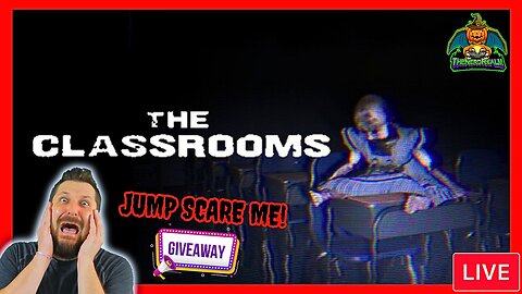 The Classrooms | Jump Scare Alerts On! | Giveaways | Scare Me & Win! | 1st Time Playing