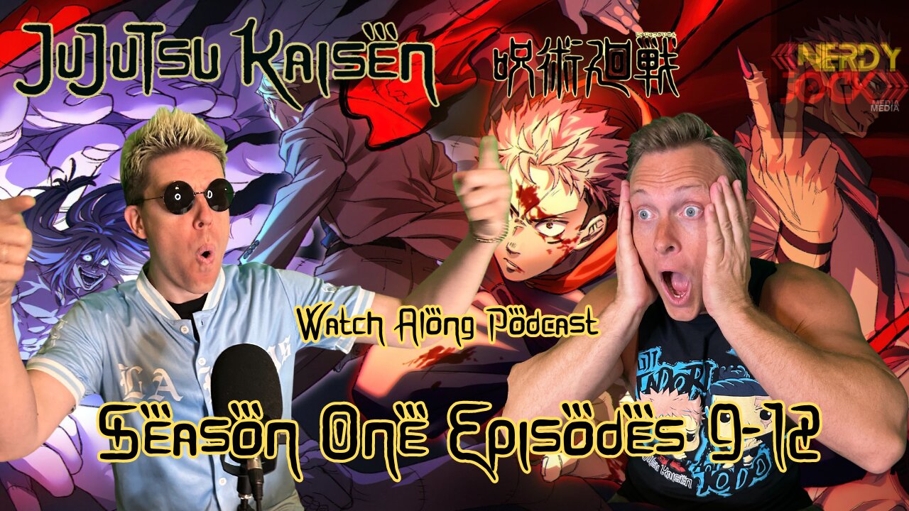 Jujutsu Kaisen Watch Along Podcast 3 Episodes 9-12