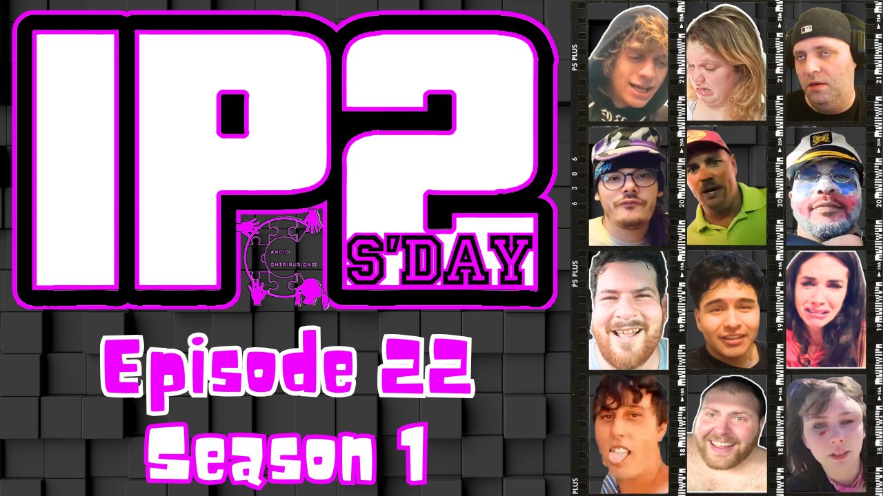 IP2sday A Weekly Review Season 1 - Episode 22