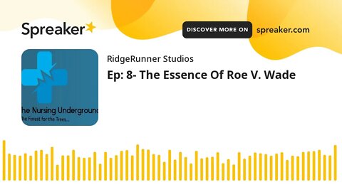 Ep: 8- The Essence Of Roe V. Wade