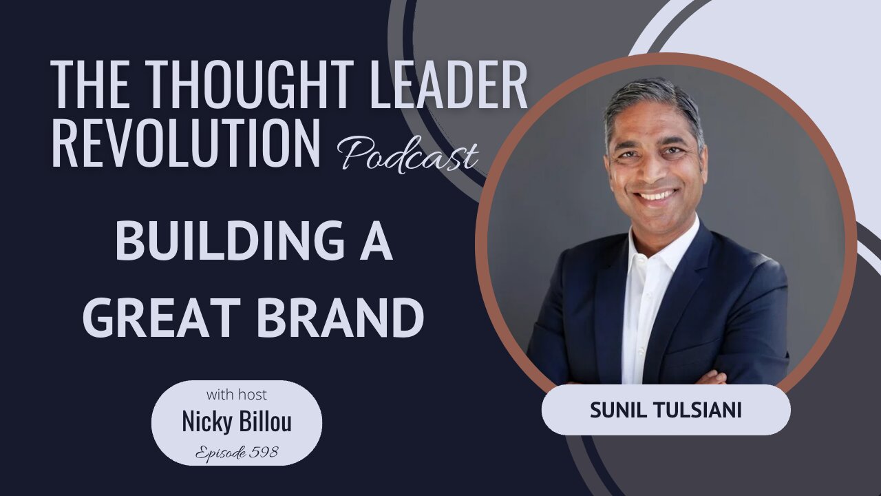 TTLR EP598: Sunil Tulsiani - Building A Great Brand