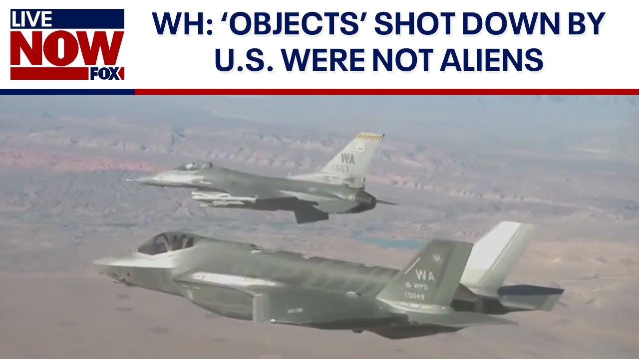 'Objects' in the sky shot down over US are not extraterrestrial, White House says | LiveNOW from FOX