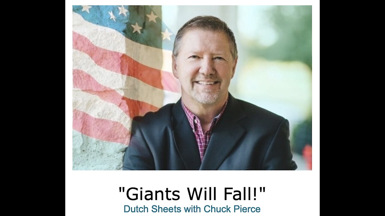 Dutch Sheets with Chuck Pierce/ "Giants Will Fall!"