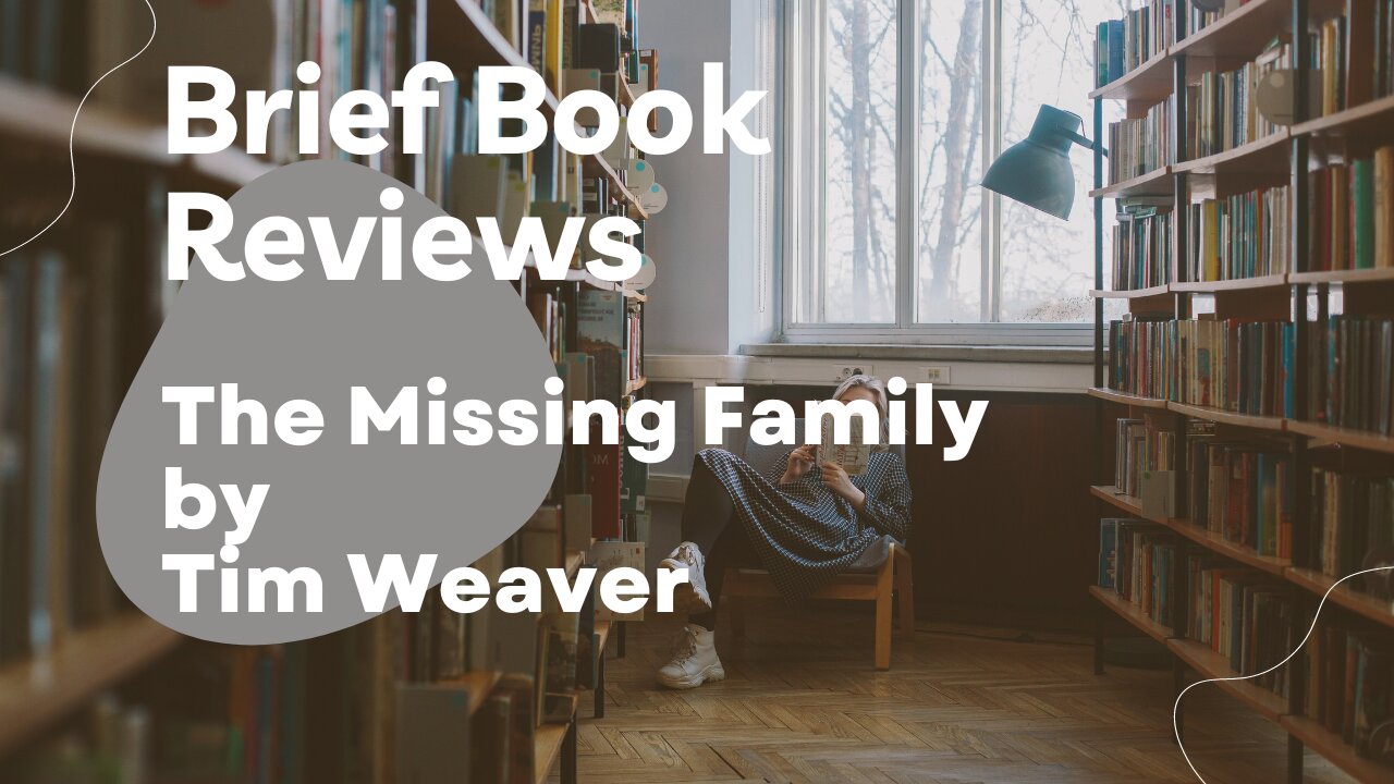 Brief Book Review - The Missing Family by Tim Weaver