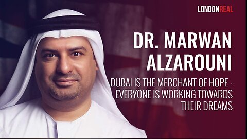 Dr Marwan Alzarouni - Dubai Is The Merchant of Hope: Everyone Is Working Towards Their Dreams