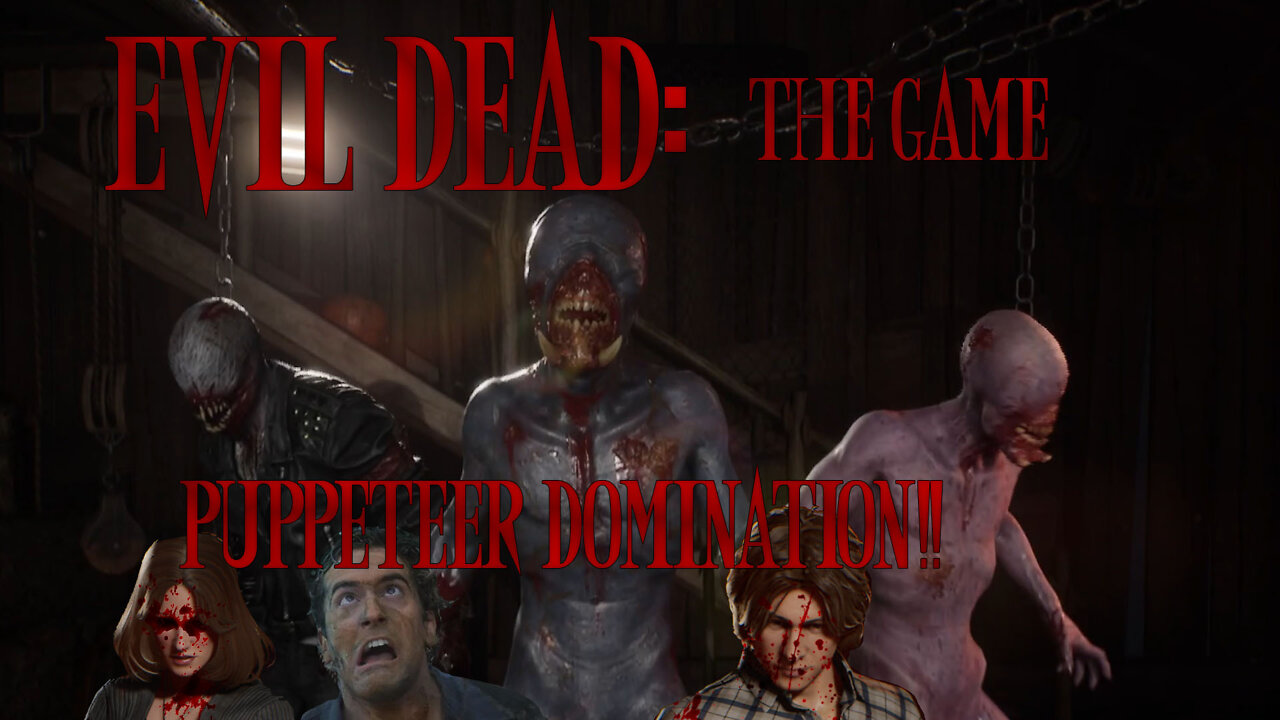 Evil Dead: The Game Puppeteer Domination