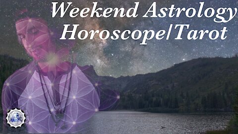 Weekend Astrology Forecast/Tarot January 8th/9th, 2022. (All Signs)