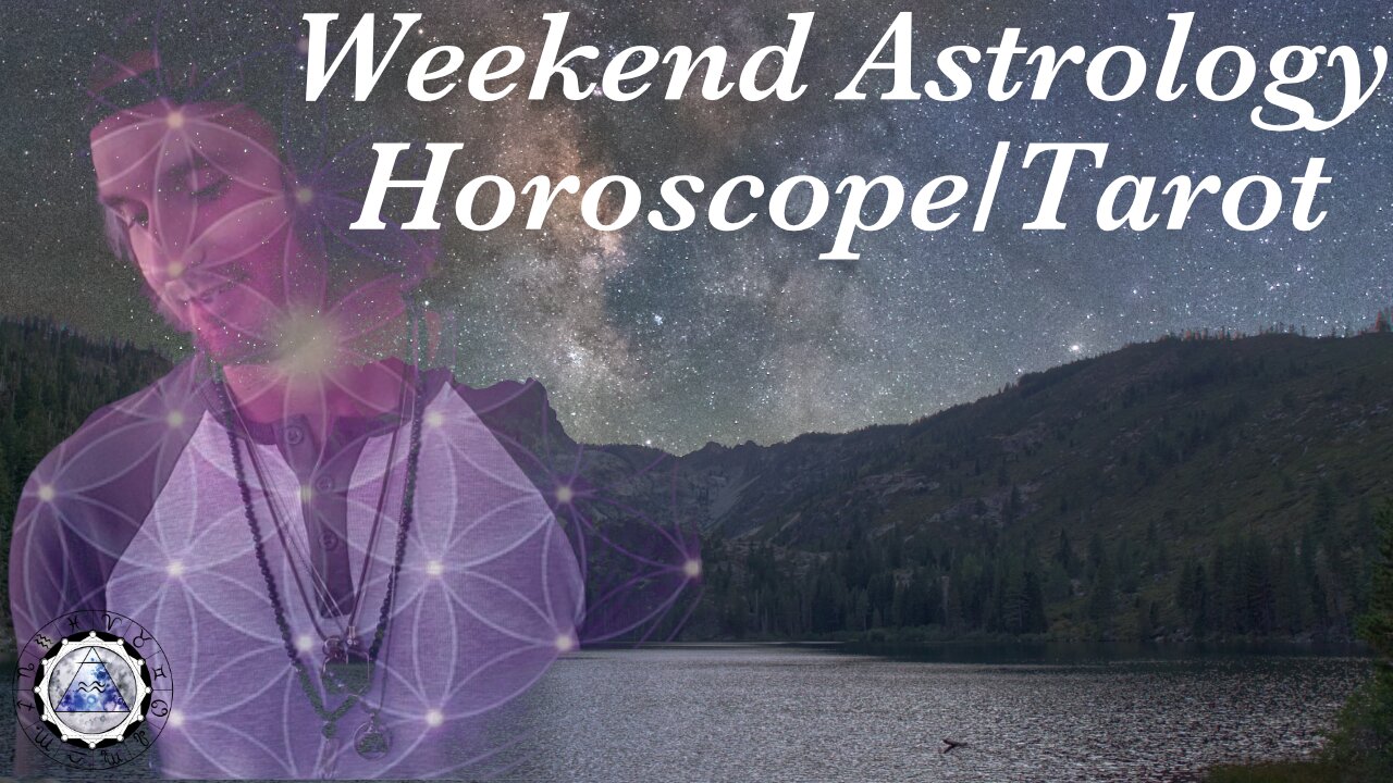 Weekend Astrology Forecast/Tarot January 8th/9th, 2022. (All Signs)