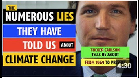 Numerous lies they have told us about climate change, Tucker Carlson