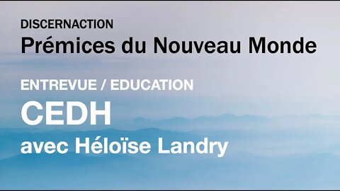 ENTREVUE / EDUCATION / CEDH avec HÉLOÏSE LANDRY