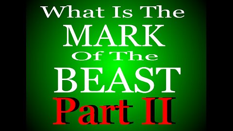 What Is The Mark Of The Beast? pt 2 - God Logic #5