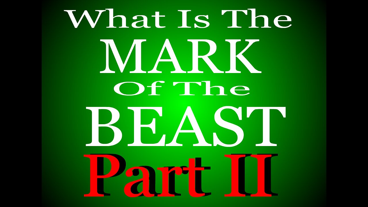 What Is The Mark Of The Beast? pt 2 - God Logic #5