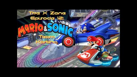 The X Zone Episode 12: Mario & Sonic Team Karting