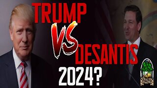 Will It Be Trump+DeSantis 2024 or Trump v DeSantis in 2024? | The Whiskey Capitalist | 7.26.22