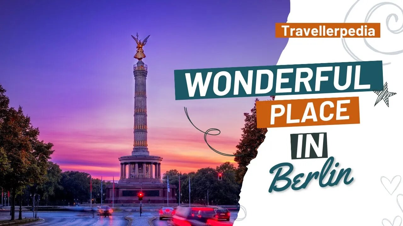 Most Beautiful Place in Berlin Germany | Travellerpedia