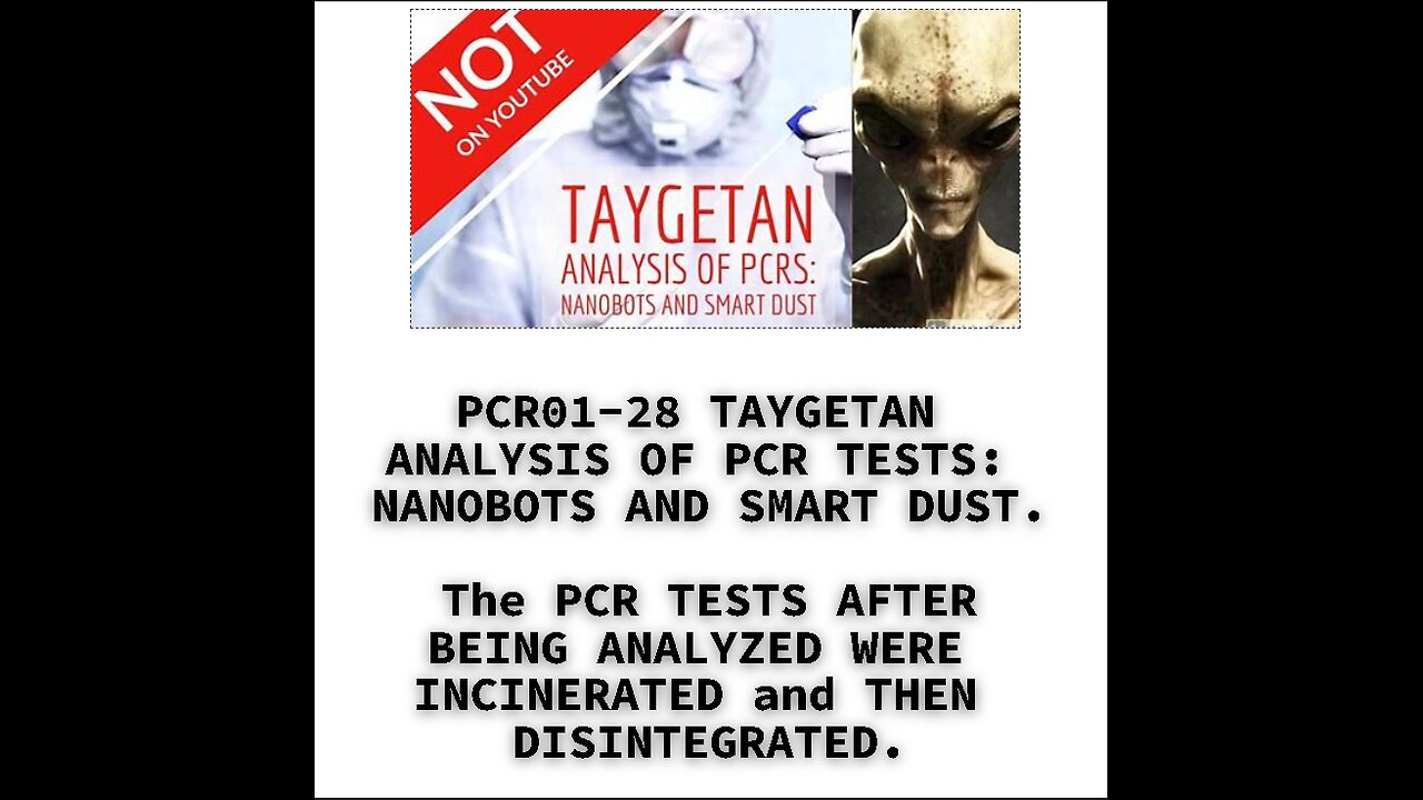 PCR01-28 TAYGETAN ANALYSIS OF PCR TESTS: NANOBOTS AND SMART DUST. The PCR TESTS AFTER BEING ANALYZED