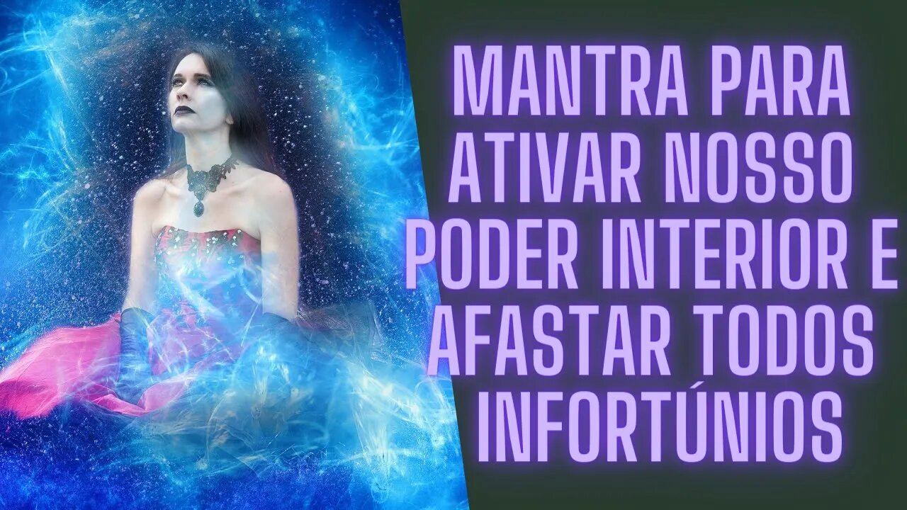 🧘🏻‍♀️💫🧿Mantra Para Ativar Nosso Poder Interior e Afastar Todos Infortúnios.