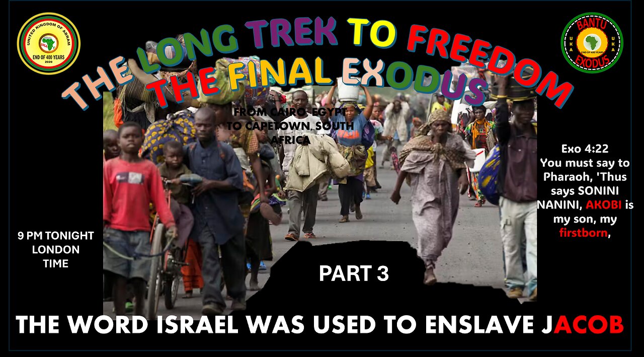 AFRICA IS THE HOLY LAND || THE LONG TREK TO FREEDOM-THE WORD ISRAEL WAS USED TO ENSLAVE JACOB PART 3