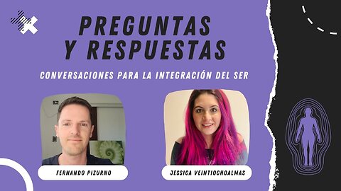 Encuentro para la integración del Ser - Fernando Pizurno y Jessica Veintiochoalmas