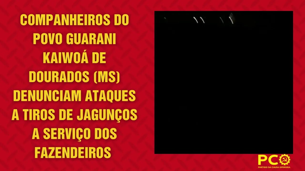 EXCLUSIVO! Pistoleiros espalham terror contra índios durante a noite