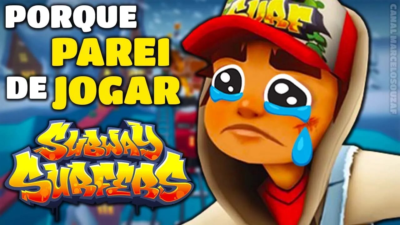 Porque PAREI de JOGAR SUBWAY SURFERS em 2021